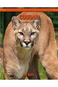 Cougar! An Educational Children's Book about Cougar with Fun Facts