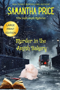 Murder in the Amish Bakery LARGE PRINT
