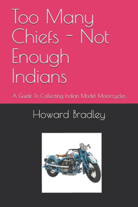 Too Many Chiefs - Not Enough Indians