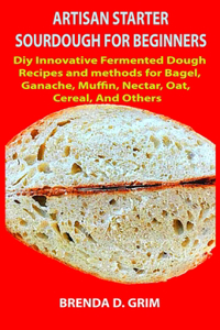 Artisan Starter Sourdough for Beginners