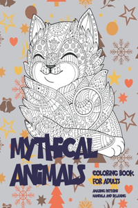 Coloring Book for Adults Mythical Animals - Amazing Patterns Mandala and Relaxing