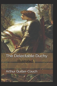 The Delectable Duchy Illustrated