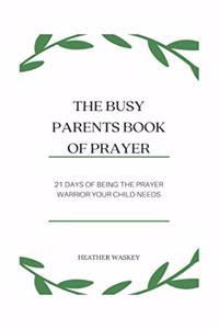 Busy Parent's Book of Prayers