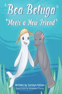 Bea Beluga Meets a New Friend