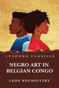 Negro Art in Belgian Congo