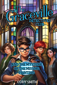 Graceville Detectives Club and the Mystery of the Missing Painting