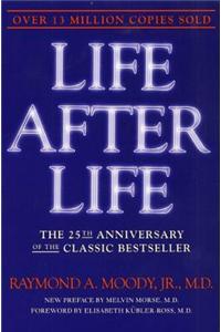 Life After Life: The Investigation of a Phenomenon--Survival of Bodily Death