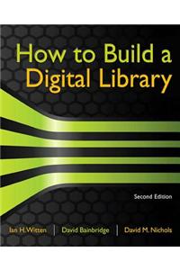 How to Build a Digital Library