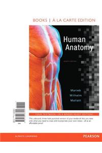 Human Anatomy, Books a la Carte Edition