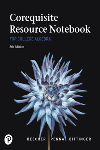 Corequisite Resource Notebook for College Algebra Mylab Revision with Corequisite Support