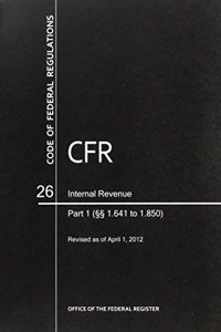 Code of Federal Regulations, Title 26, Internal Revenue, PT. 1 (Sections 1.641-1.850), Revised as of April 1, 2012