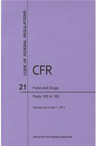 Code of Federal Regulations, Title 21, Food and Drugs, PT. 100-169, Revised as of April 1, 2014