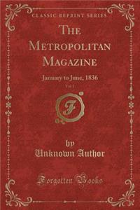 The Metropolitan Magazine, Vol. 1