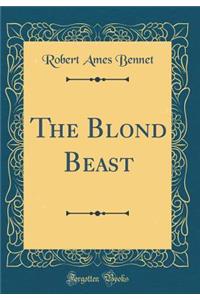 The Blond Beast (Classic Reprint)