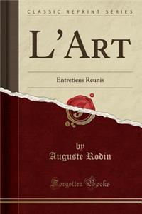 L'Art: Entretiens Rï¿½unis (Classic Reprint)