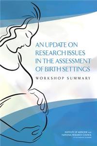 Update on Research Issues in the Assessment of Birth Settings