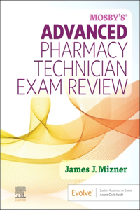 Mosby's Advanced Pharmacy Technician Exam Review