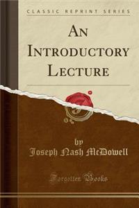 An Introductory Lecture (Classic Reprint)