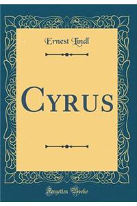 Cyrus (Classic Reprint)