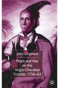 Peace and War on the Anglo-Cherokee Frontier, 1756-63