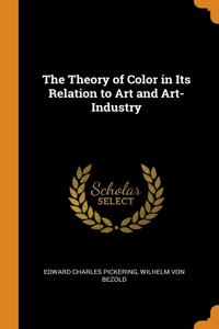 Theory of Color in Its Relation to Art and Art-Industry