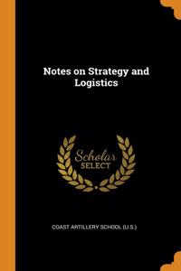 Notes on Strategy and Logistics