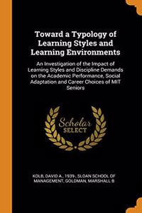Toward a Typology of Learning Styles and Learning Environments