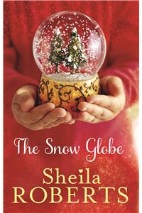 The Snow Globe: a heartwarming, uplifting and cosy Christmas read