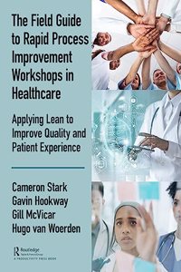 Field Guide to Rapid Process Improvement Workshops in Healthcare
