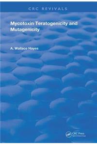 Mycotoxin Teratogenicity and Mutagenicity