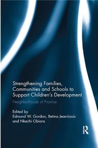 Strengthening Families, Communities, and Schools to Support Children's Development