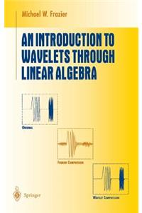 Introduction to Wavelets Through Linear Algebra
