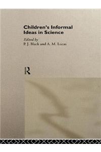 Children's Informal Ideas in Science