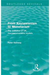 From Keynesianism to Monetarism (Routledge Revivals)