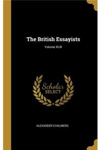The British Essayists; Volume XLIII