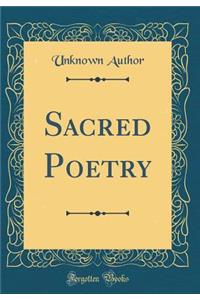 Sacred Poetry (Classic Reprint)
