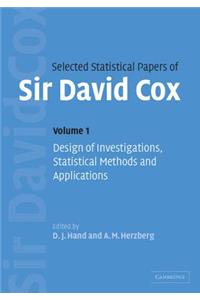 Selected Statistical Papers of Sir David Cox: Volume 1, Design of Investigations, Statistical Methods and Applications