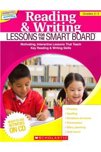 Reading & Writing Lessons for the Smart Board, Grades 2-3: Motivating, Interactive Lessons That Teach Key Reading & Writing Skills [With CDROM]