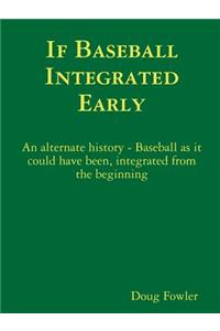 If Baseball Integrated Early