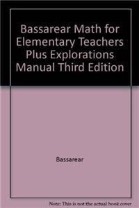 Bassarear Math for Elementary Teachers Plus Explorations Manual Third Edition