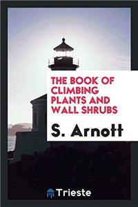 THE BOOK OF CLIMBING PLANTS AND WALL SHR