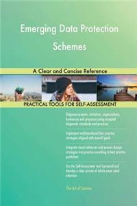 Emerging Data Protection Schemes A Clear and Concise Reference