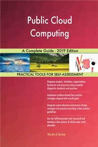 Public Cloud Computing A Complete Guide - 2019 Edition