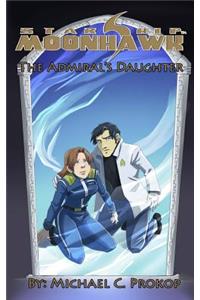 Starship Moonhawk: The Admiral's Daughter