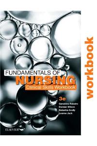Fundamentals of Nursing: Clinical Skills Workbook