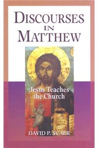 Discourses in Matthew - Jesus Teaches the Church