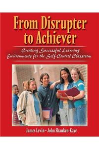 Disrupter to Achiever