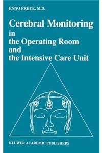 Cerebral Monitoring in the Operating Room and the Intensive Care Unit