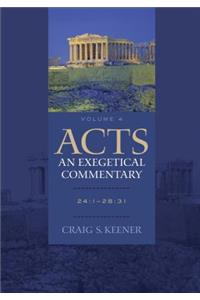 Acts: An Exegetical Commentary – 24:1–28:31