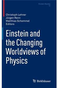 Einstein and the Changing Worldviews of Physics